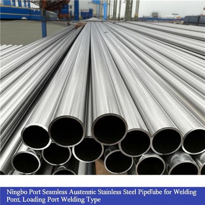 Ningbo Port Seamless Austenitic Stainless Steel PipeTube for Welding at Loading Port Welding Type